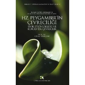 HZ. PEYGAMBER'IN ÇEVRECİLİĞİ SPOR ETKINLIKLERI VE KUR'AN'DA ÇEVRECİLİK - CELAL YENİÇERİ