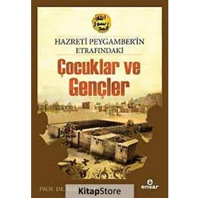 HZ. PEYGAMBER'IN ETRAFINDAKİ ÇOCUKLAR VE GENÇLER - ADEM APAK