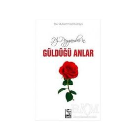 Hz. Peygamber’in Güldüğü Anlar - Ebu Muhammed Humeys