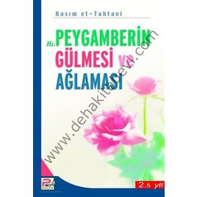 HZ. PEYGAMBERIN GÜLMESİ VE AĞLAMASI - KASIM ET-TAHTAVI