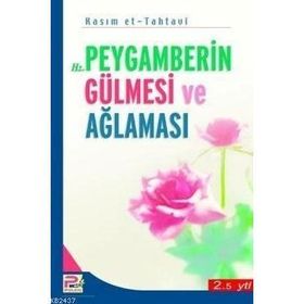 HZ. PEYGAMBERIN GÜLMESİ VE AĞLAMASI - KASIM ET-TAHTAVI