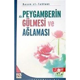 HZ. PEYGAMBERIN GÜLMESİ VE AĞLAMASI - KASIM ET-TAHTAVI