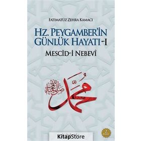 Hz. Peygamber'in Günlük Hayatı 1 - Fatımatüz Zehra Kamacı