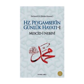 Hz. Peygamber'in Günlük Hayatı 1 - Fatımatüz Zehra Kamacı