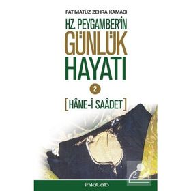 Hz. Peygamber’in Günlük Hayatı 2 - Fatımatüz Zehra Kamacı