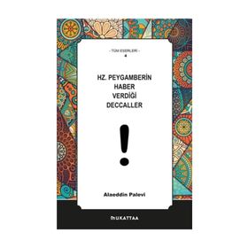 Hz. Peygamberin Haber Verdiği Deccaller - Alaaddin Palevi