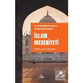 Hz. Peygamberin Hadis ve Sünneti Bağlamında İslam Medeniyeti Ravza Yayınları