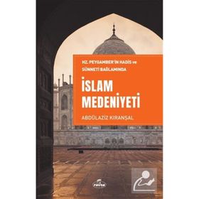 Hz. Peygamberin Hadis ve Sünneti Bağlamında İslam Medeniyeti Ravza Yayınları