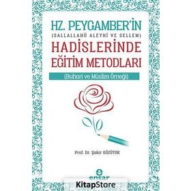 Hz. Peygamberin Hadislerinde Eğitim Metodları - Sakir Gözütok