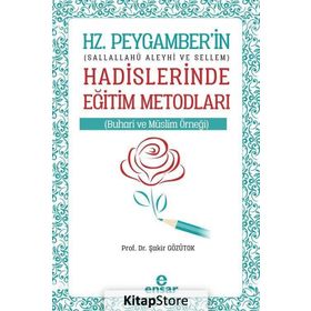 Hz. Peygamberin Hadislerinde Eğitim Metodları - Sakir Gözütok