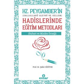 Hz. Peygamberin Hadislerinde Eğitim Metodları - Sakir Gözütok