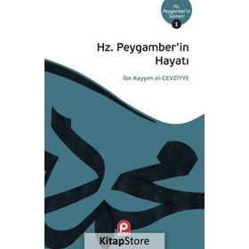 Hz. Peygamberin Hayatı - ibnul kayyim el cevziyye