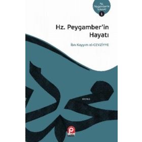 Hz. Peygamberin Hayatı - ibnul kayyim el cevziyye