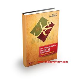 Hz. Peygamber’in Hayatı ve Gazveleri - Muhammed İbn İshak Ali Bakkal