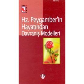 Hz. Peygamber'in Hayatından Davranış Modelleri - Kolektif