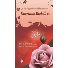 Hz. Peygamber'in Hayatından Davranış Modelleri - Kolektif