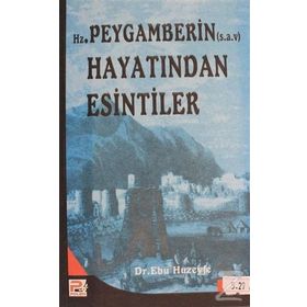 HZ. PEYGAMBERIN HAYATINDAN ESINTILER - EBU HUZEYFE İBRAHİM B. MUHAMMED