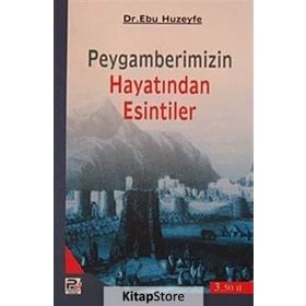 HZ. PEYGAMBERIN HAYATINDAN ESINTILER - EBU HUZEYFE İBRAHİM B. MUHAMMED