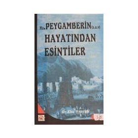 HZ. PEYGAMBERIN HAYATINDAN ESINTILER - EBU HUZEYFE İBRAHİM B. MUHAMMED