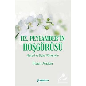 Hz. Peygamber'in Hoşgörüsü İhsan Arslan