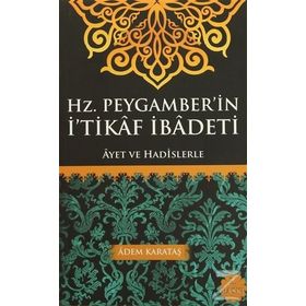 Hz. Peygamber’in İ’tikaf İbadeti - Adem Karataş
