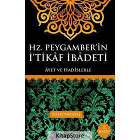 Hz. Peygamber’in İ’tikaf İbadeti - Adem Karataş