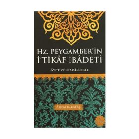 Hz. Peygamber’in İ’tikaf İbadeti - Adem Karataş