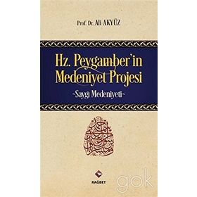 Hz. Peygamber’in Medeniyet Projesi - Ali Akyüz