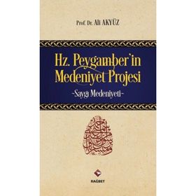 Hz. Peygamber’in Medeniyet Projesi - Ali Akyüz