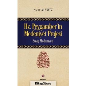 Hz. Peygamber’in Medeniyet Projesi - Ali Akyüz