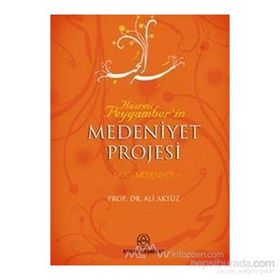 HZ. PEYGAMBER´IN MEDENIYET PROJESI - ALI AKYÜZ