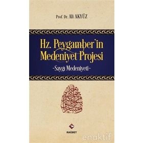 Hz. Peygamber’in Medeniyet Projesi - Ali Akyüz