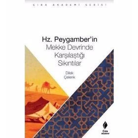Hz. Peygamberin Mekke Devrinde Karşılaştığı Sıkıntılar - Dilek Çelenk