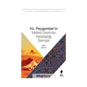 Hz. Peygamberin Mekke Devrinde Karşılaştığı Sıkıntılar - Dilek Çelenk