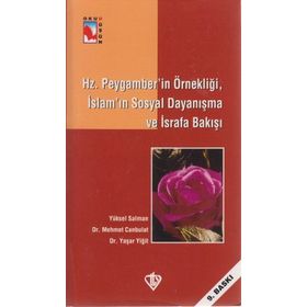 HZ.PEYGAMBER'IN ÖRNEKLİĞİ İSLAM'IN SOSYAL DAYANIŞMA VE İSRAFA BAKIŞI - KOLEKTIF