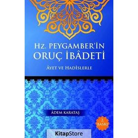 Hz. Peygamber’in Oruç İbadeti - Adem Karataş
