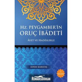 Hz. Peygamber’in Oruç İbadeti - Adem Karataş
