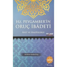 Hz. Peygamber’in Oruç İbadeti - Adem Karataş