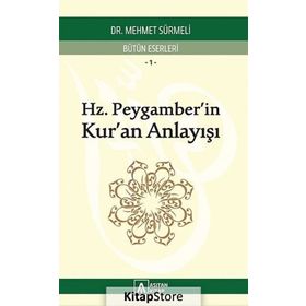 Hz Peygamber’in (sas) Kur’an Anlayışı - Mehmet Sürmeli
