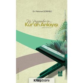 Hz Peygamber’in (sas) Kur’an Anlayışı - Mehmet Sürmeli