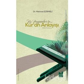 Hz Peygamber’in (sas) Kur’an Anlayışı - Mehmet Sürmeli
