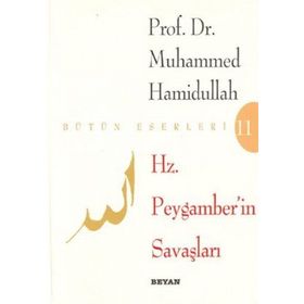 HZ. PEYGAMBERIN SAVAŞLARI - MUHAMMED HAMIDULLAH