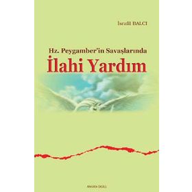 Hz. Peygamberin Savaşlarında İlahi Yardım - İsrafil Balcı