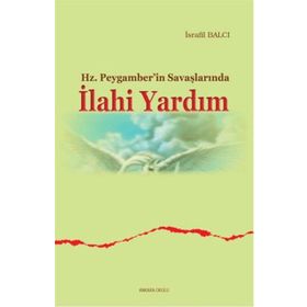 Hz. Peygamberin Savaşlarında İlahi Yardım - İsrafil Balcı