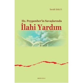 Hz. Peygamberin Savaşlarında İlahi Yardım - İsrafil Balcı