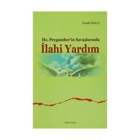 Hz. Peygamberin Savaşlarında İlahi Yardım - İsrafil Balcı