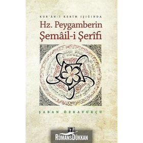 Hz. Peygamberin Şemail-i Şerifi - Şaban Özkavukçu