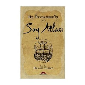 Hz. Peygamberin Soy Atlası - Hayati Yılmaz