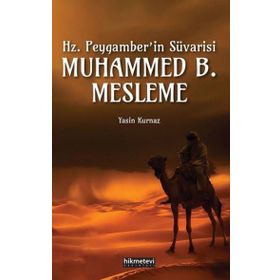 Hz.Peygamberin Süvarisi Muhammed B. Mesleme - Yasin Kurnaz