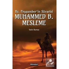 Hz.Peygamberin Süvarisi Muhammed B. Mesleme - Yasin Kurnaz